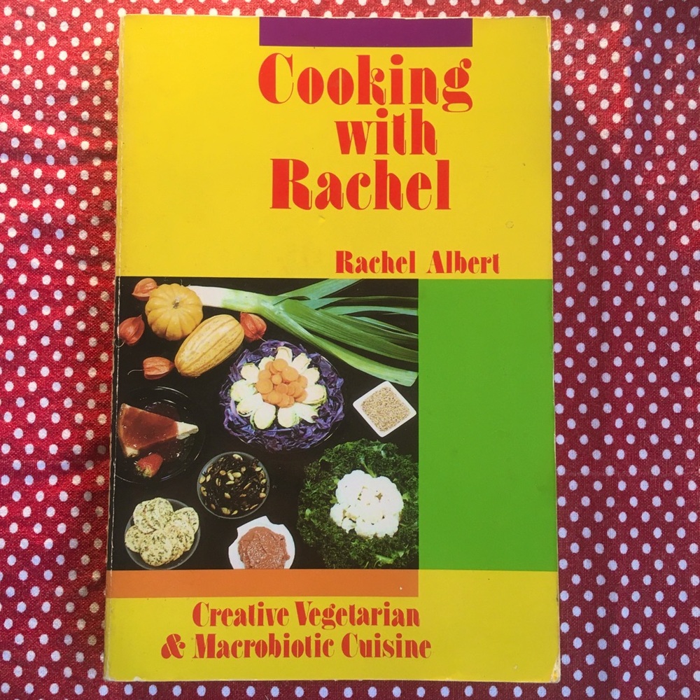 “Cooking with Rachel” cookbook by Rachel Albert